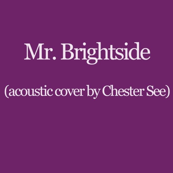 Album Chester See - Mr Brightside
