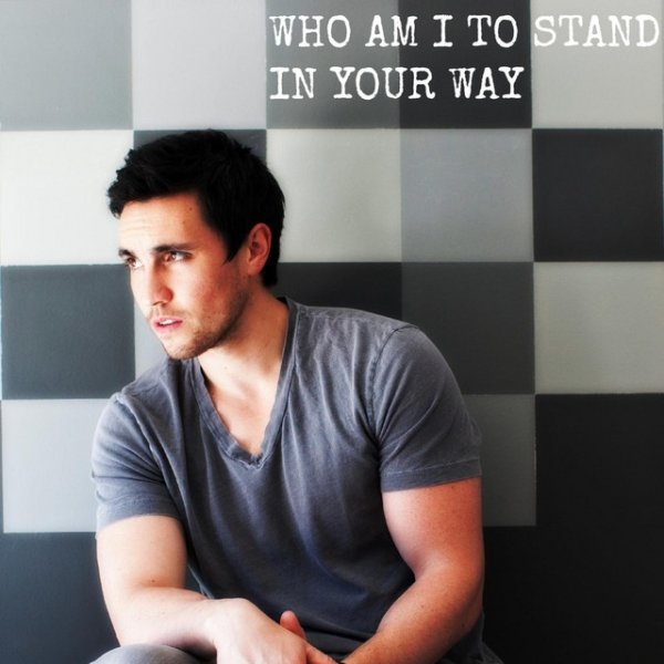 Who Am I to Stand in Your Way Album 