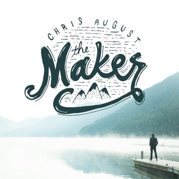 Album Chris August - The Maker