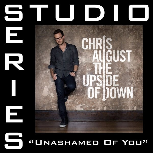 Album Chris August - Unashamed of You