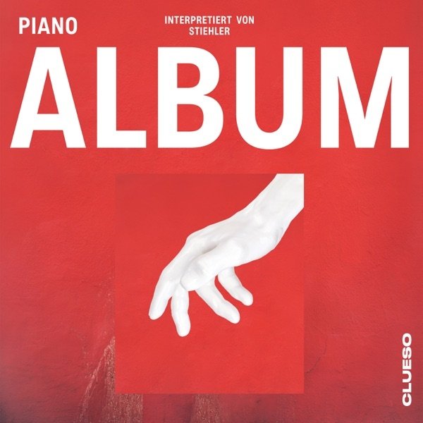 Album Clueso - Piano ALBUM (interpretiert von Sascha Stiehler)