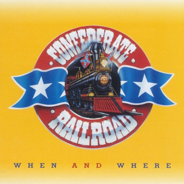 Album Confederate Railroad - When And Where