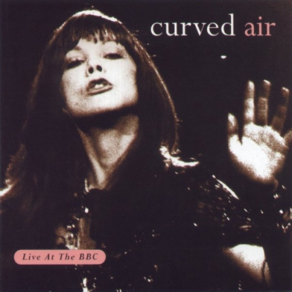 Album Curved Air - Live At The BBC