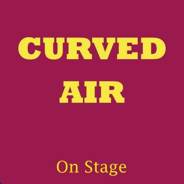 Album Curved Air - On Stage