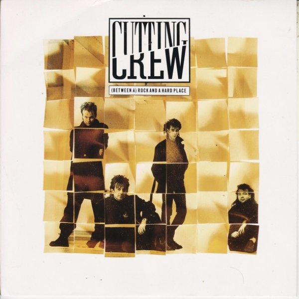 Cutting Crew (Between A) Rock And A Hard Place, 1989