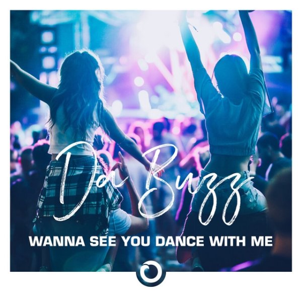Album Da Buzz - Wanna See You Dance With Me