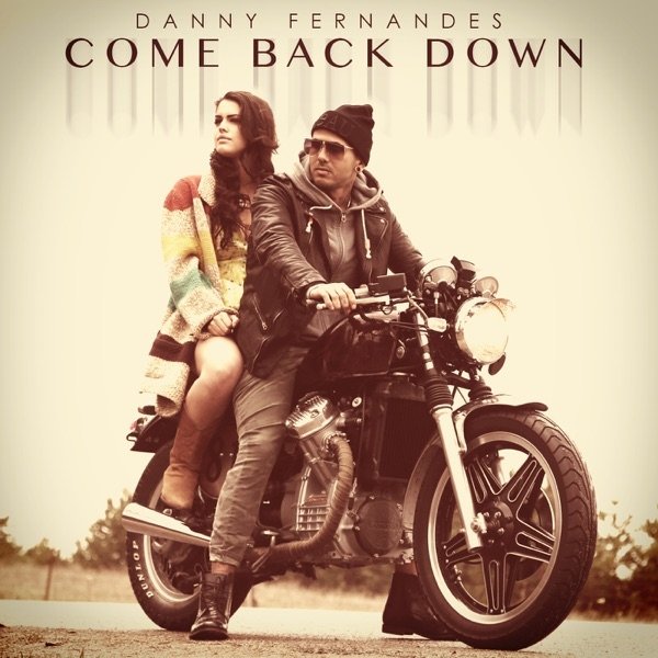 Album Danny Fernandes - Come Back Down