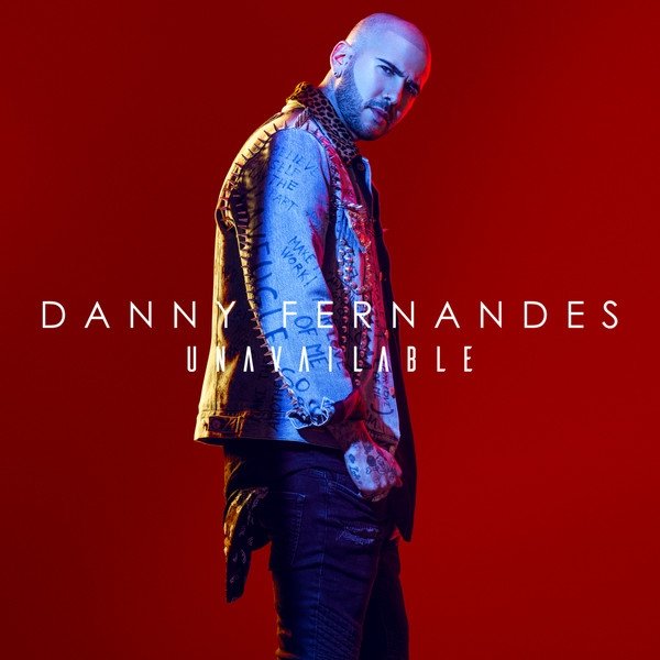 Album Danny Fernandes - Unavailable