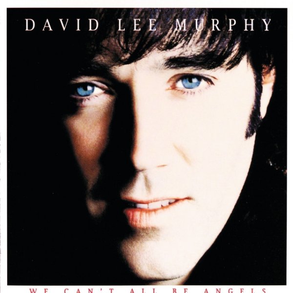 David Lee Murphy We Can't All Be Angels, 1997
