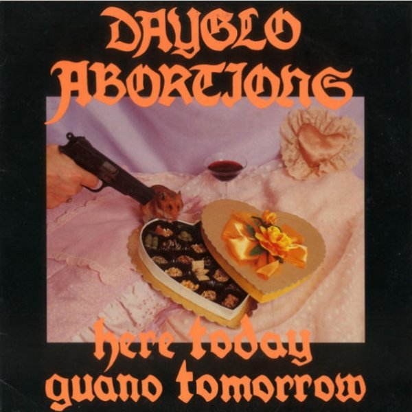 Album Dayglo Abortions - Here Today Guano Tomorrow