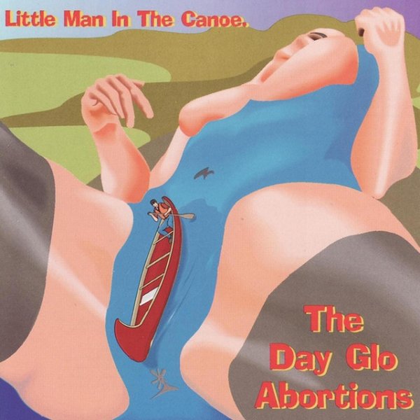 Album Dayglo Abortions - Little Man In The Canoe