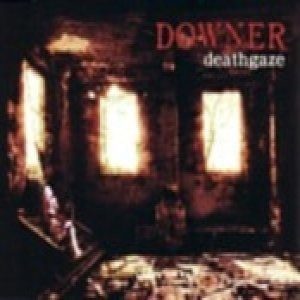 DEATHGAZE Downer, 2005
