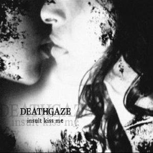 Album DEATHGAZE - Insult Kiss Me