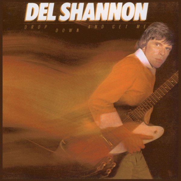 Album Drop Down and Get Me - Del Shannon