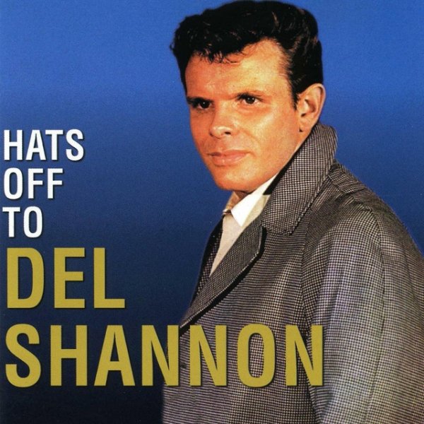 Album Del Shannon - Hats off to Del Shannon