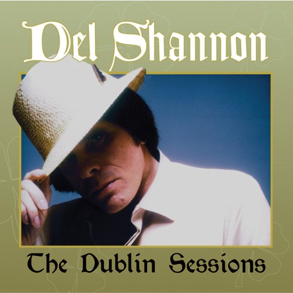 Album Del Shannon - The Dublin Sessions