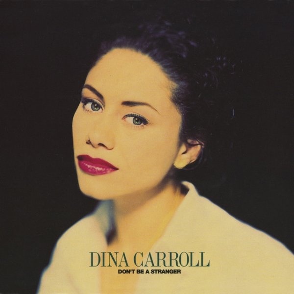 Dina Carroll Don't Be A Stranger, 1993