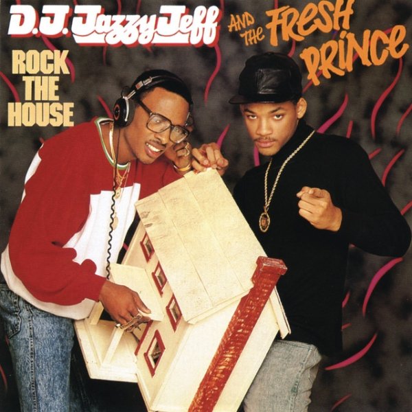 Album DJ Jazzy Jeff & The Fresh Prince - Rock The House
