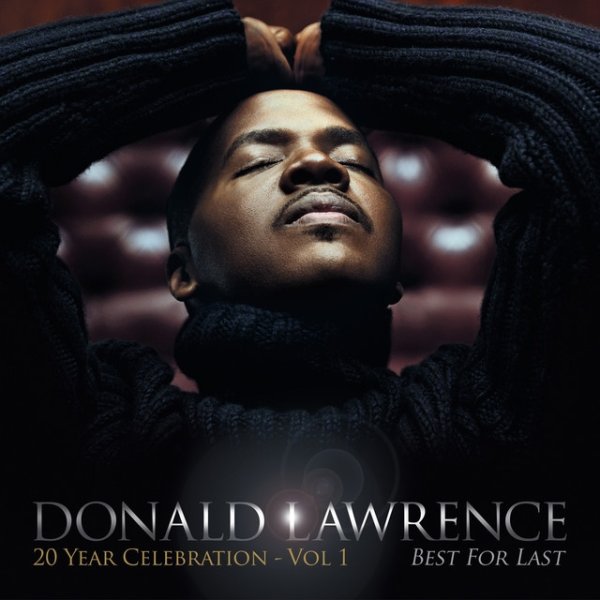 Donald Lawrence Best For Last, 2013