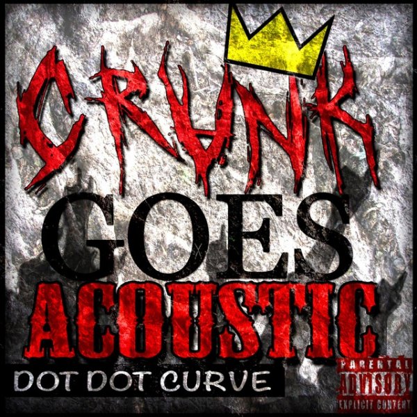 Album Dot Dot Curve :) - Crunk Goes Acoustic