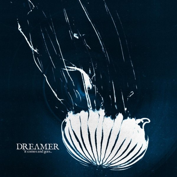 Album Dream On, Dreamer - It Comes and Goes