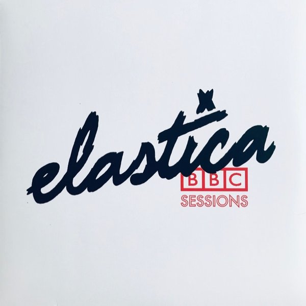 Album Elastica - BBC Sessions
