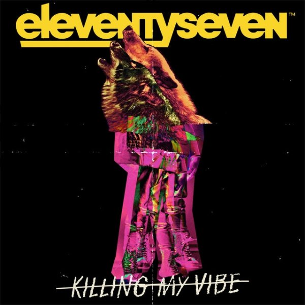 Album eleventyseven - Killing My Vibe