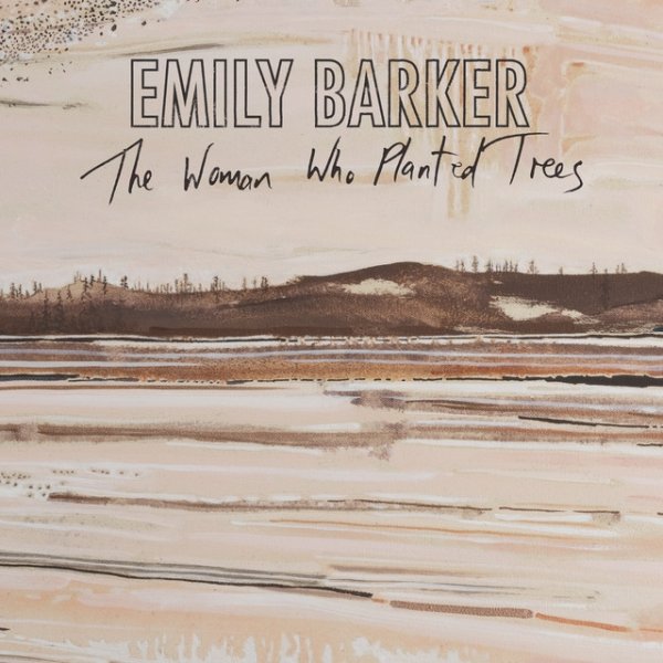 Album Emily Barker - The Woman Who Planted Trees