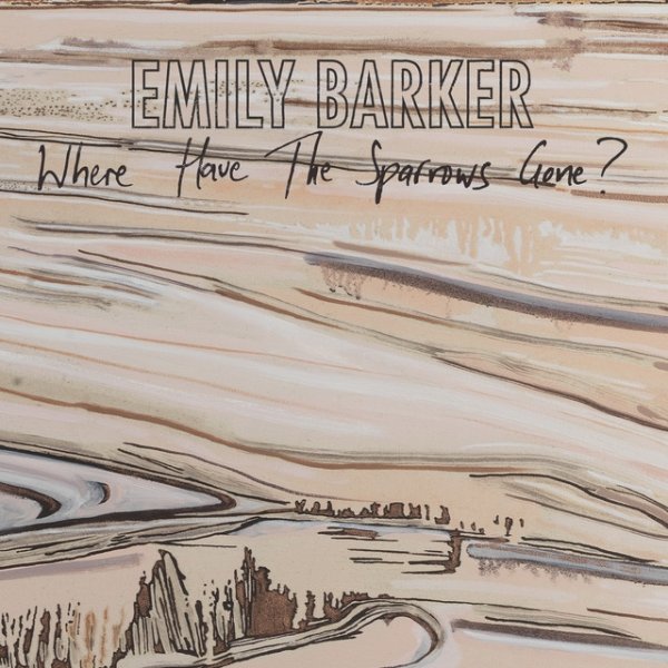 Album Emily Barker - Where Have The Sparrows Gone?