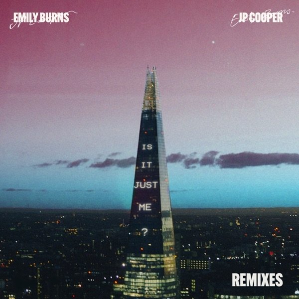 Emily Burns Is It Just Me? (Remixes), 2021