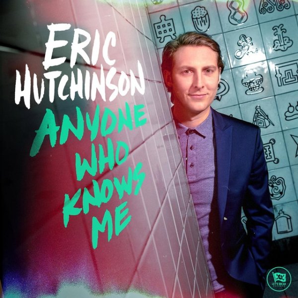 Eric Hutchinson Anyone Who Knows Me, 2016