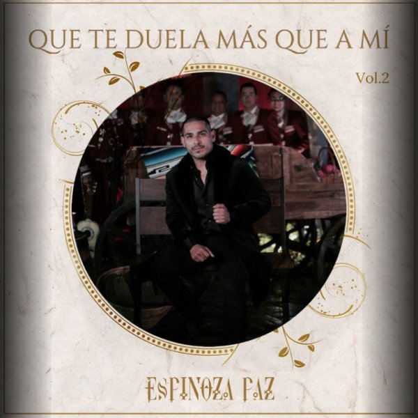 Album Espinoza Paz - Que Te Duela Más Que a Mí, Vol. 2 (En Vivo)