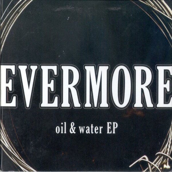 Album Evermore - Oil & Water EP
