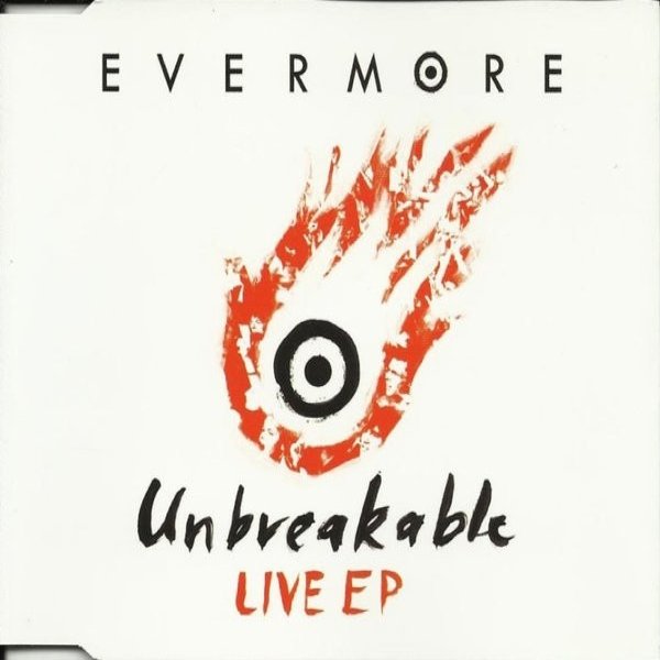 Album Evermore - Unbreakable Live EP