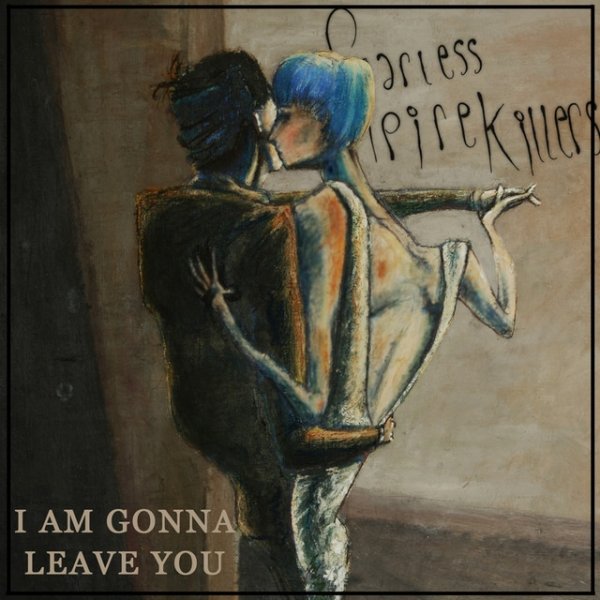 I Am Gonna Leave You - album