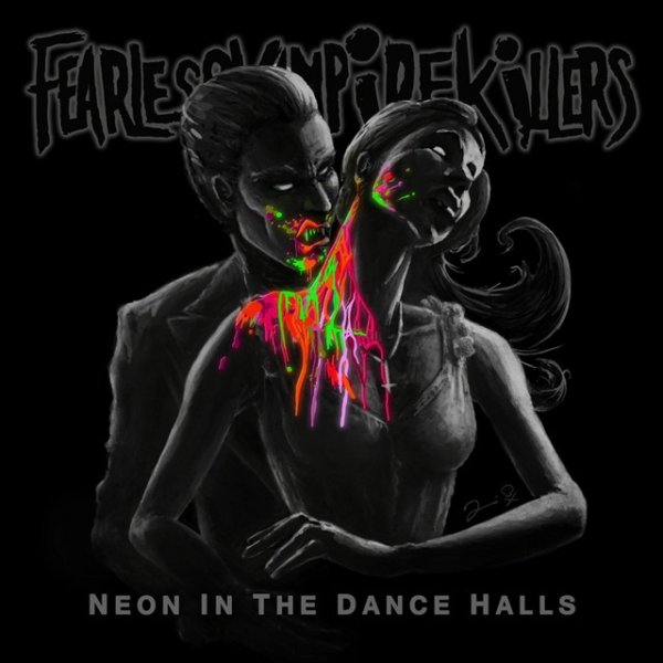 Fearless Vampire Killers Neon in the Dance Halls, 2014