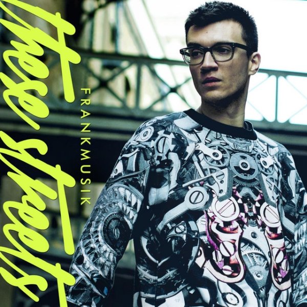 Frankmusik These Streets, 2014