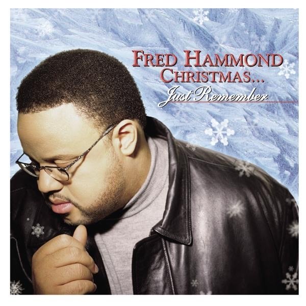 Fred Hammond Christmas... Just Remember - album