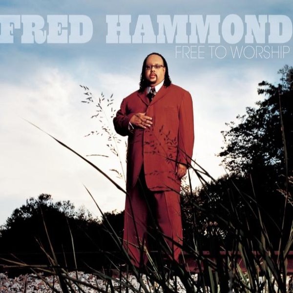Album Fred Hammond - Free to Worship
