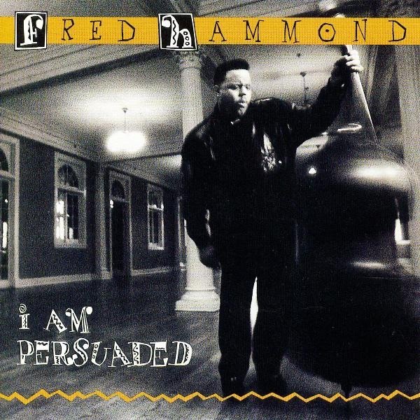 Fred Hammond I Am Persuaded, 1991