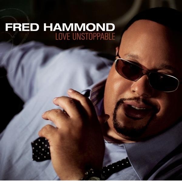 Fred Hammond Love Unstoppable, 2009