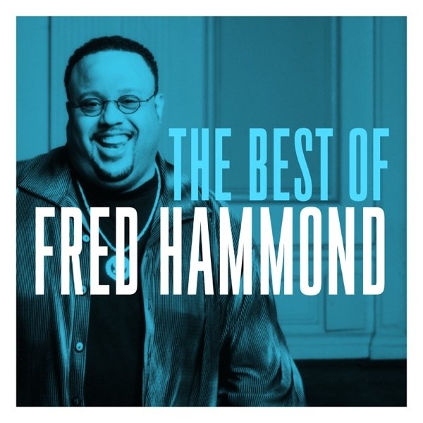 Fred Hammond The Best of Fred Hammond, 2018