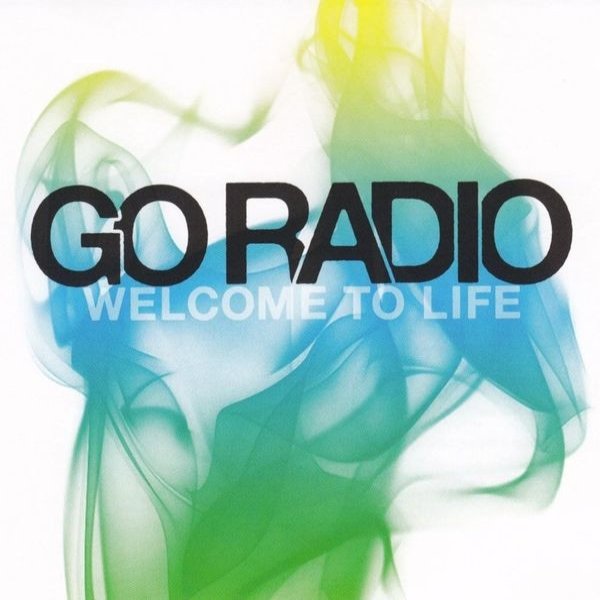 Album Go Radio - Welcome To Life