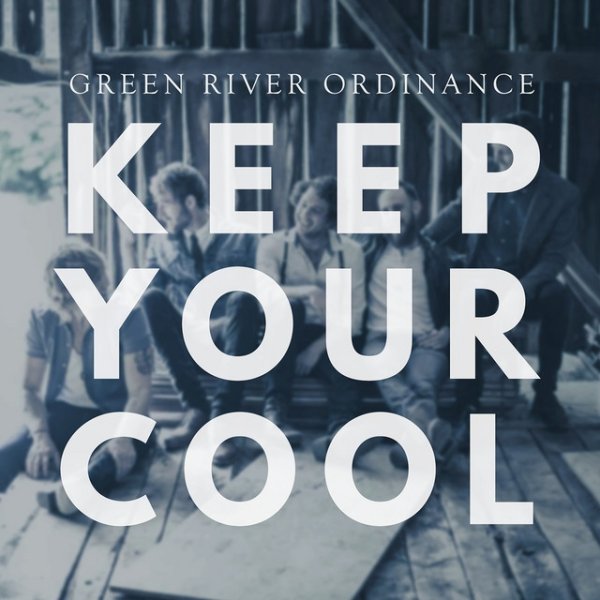 Album Green River Ordinance - Keep Your Cool
