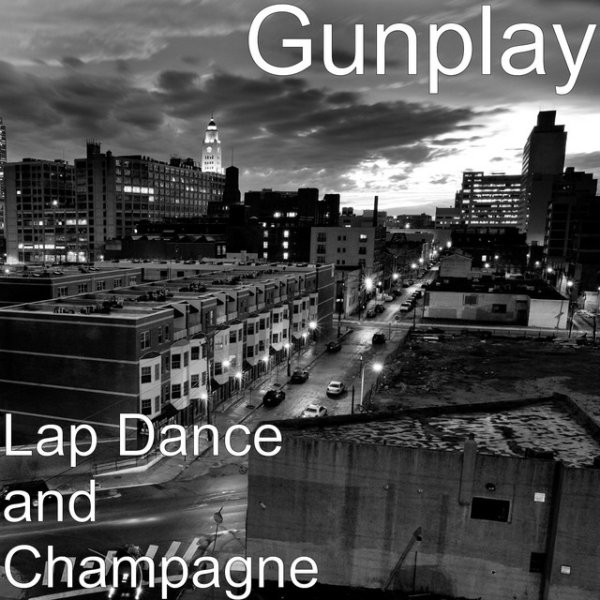 Album Gunplay - Lap Dance and Champagne