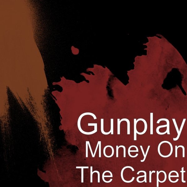 Album Gunplay - Money on the Carpet