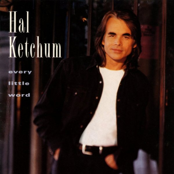 Album Hal Ketchum - Every Little Word