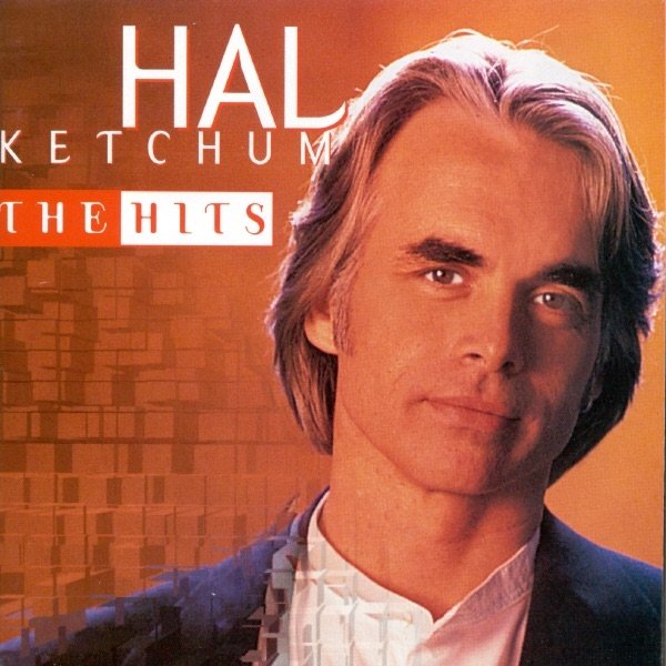 Album Hal Ketchum - Hal Ketchum: The Hits