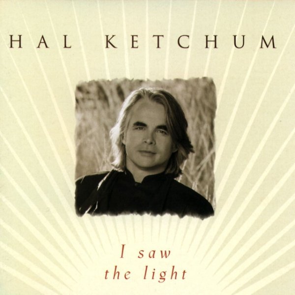 Album Hal Ketchum - I Saw The Light