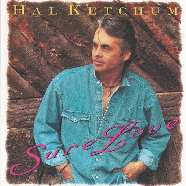 Hal Ketchum Sure Love, 1992